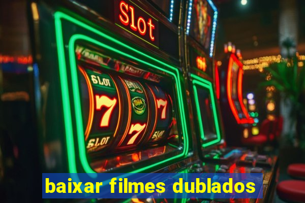 baixar filmes dublados